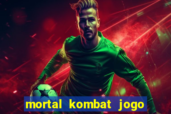 mortal kombat jogo de luta dinheiro infinito